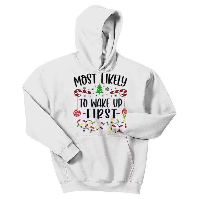 Funny Most Likely To Wake Up First Funny Christmas Family Matching Cute Christ Kids Hoodie