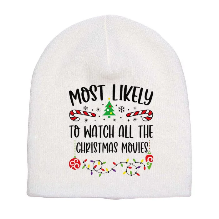 Funny Most Likely To Watch All The Christmas Movies Funny Christmas Family Matc Short Acrylic Beanie