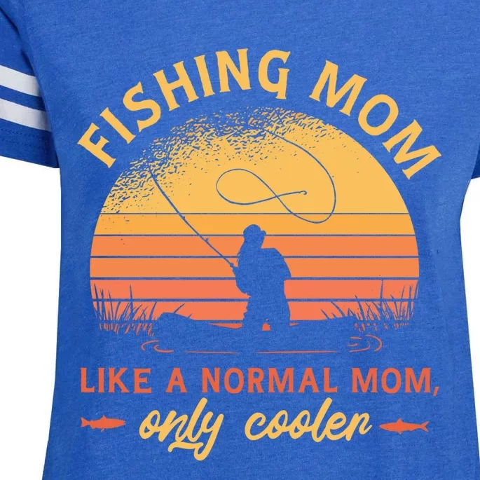 Fishing Mom Like A Normal Mom Only Cooler Mothers Fishing Great Gift Enza Ladies Jersey Football T-Shirt