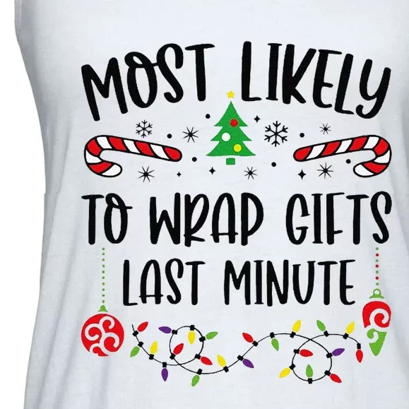 Funny Most Likely To Wrap Gifts Last Minute Funny Christmas Family Matching Cu Ladies Essential Flowy Tank