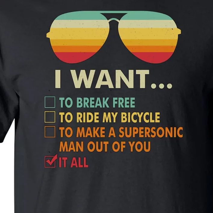 Funny Music Lover Gift Bicycle Costume I Want It All Tall T-Shirt