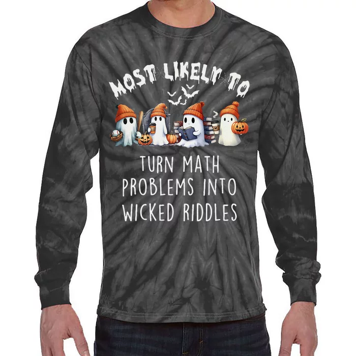 Funny Most Likely To Turn Math Problems Into Wicked Riddles Tie-Dye Long Sleeve Shirt