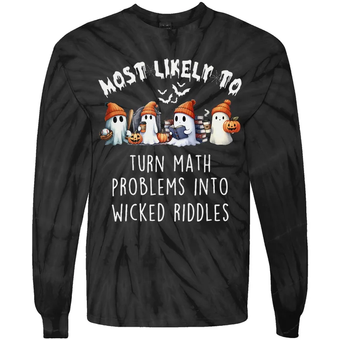 Funny Most Likely To Turn Math Problems Into Wicked Riddles Tie-Dye Long Sleeve Shirt