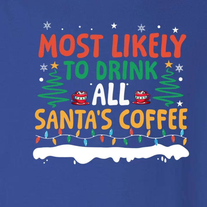 Funny Most Likely To All SantaS Coffee Christmas Gift Toddler Long Sleeve Shirt