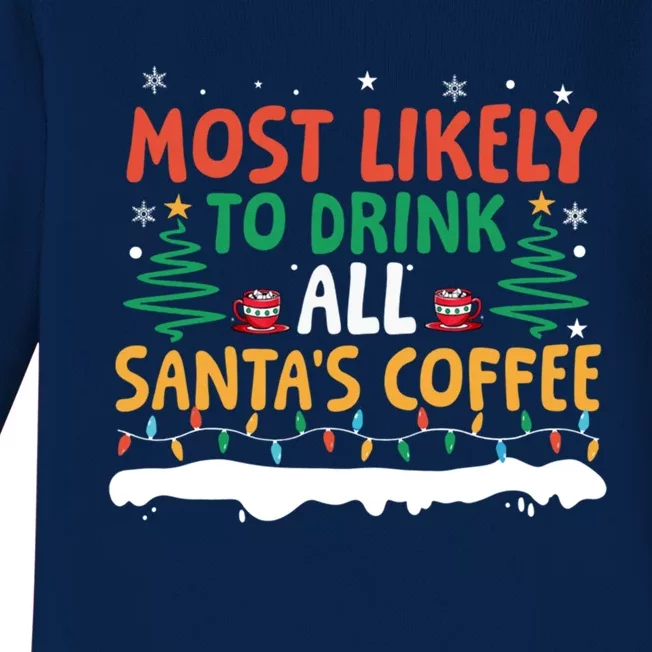 Funny Most Likely To All SantaS Coffee Christmas Gift Baby Long Sleeve Bodysuit