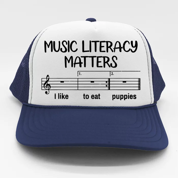 Funny Music Literacy Matters I Like To Eat Puppies Trucker Hat