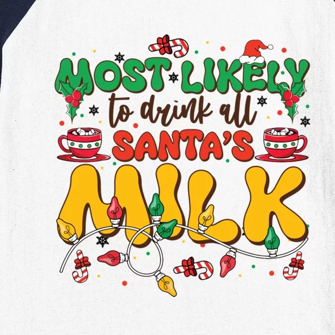 Funny Most Likely To SantaS Milk Christmas Gift Baseball Sleeve Shirt