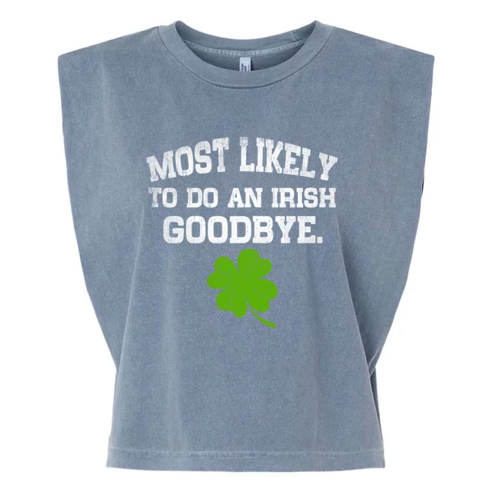 Funny Most Likely To Do An Irish Goodbye Gift For St PatrickS Day Garment-Dyed Women's Muscle Tee