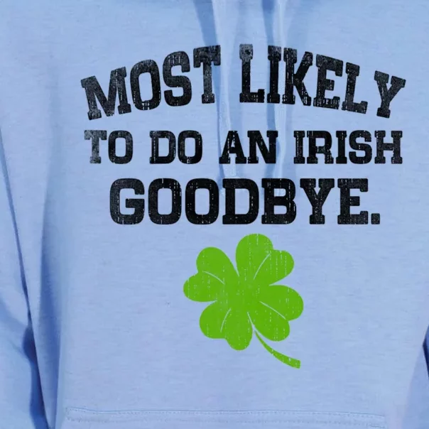 Funny Most Likely To Do An Irish Goodbye Gift For St PatrickS Day Unisex Surf Hoodie