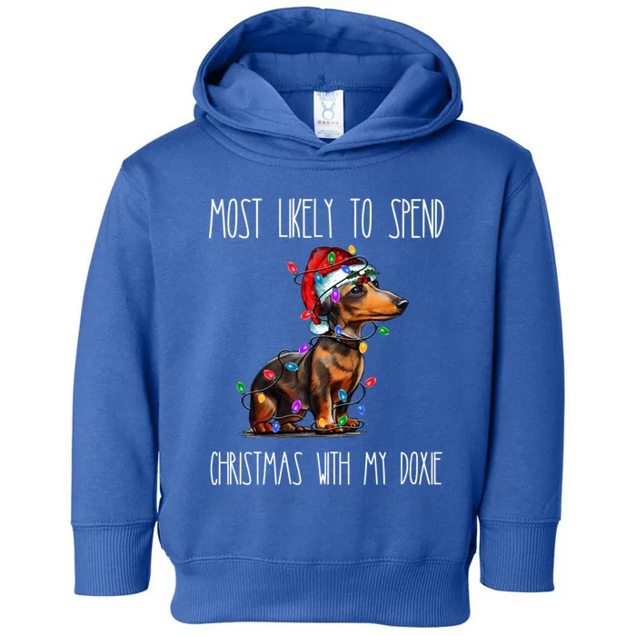 Funny Most Likely To Spend Christmas With My Doxie Dachshund Gift Toddler Hoodie