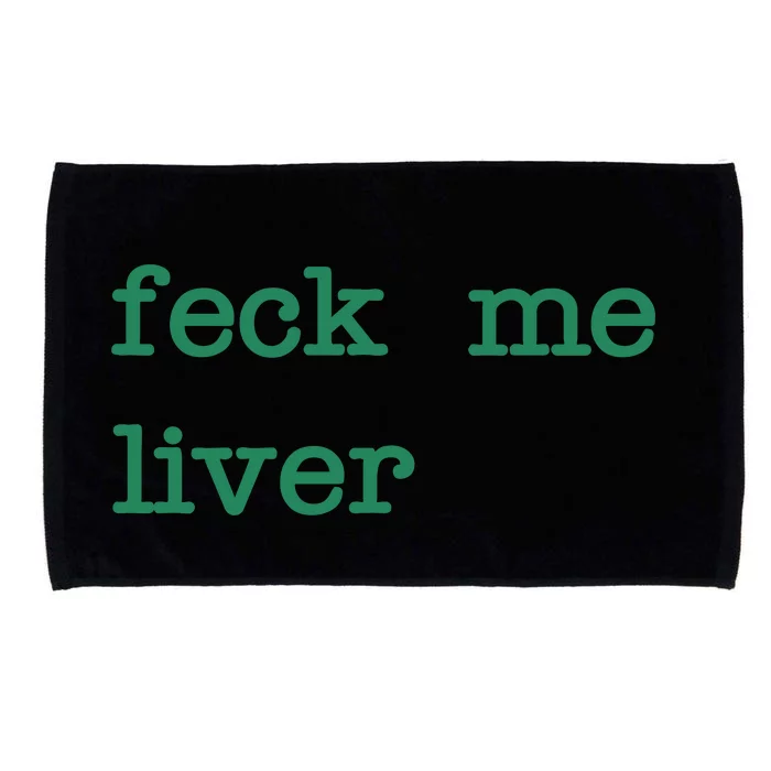 Feck Me Liver Funny St Patricks Day Microfiber Hand Towel