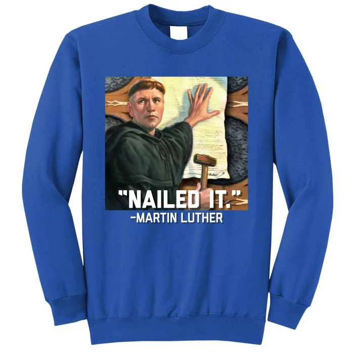 Funny Martin Luther Nailed It Graphic Design Sweatshirt