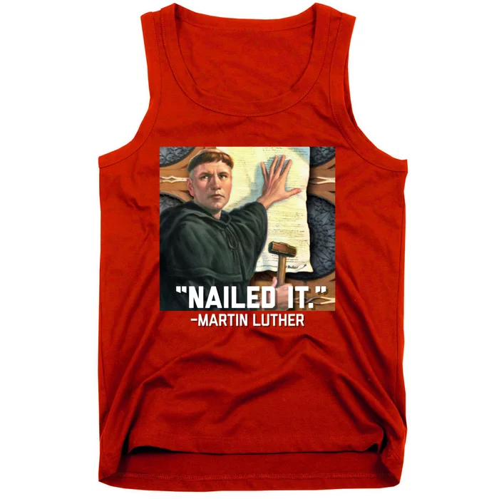 Funny Martin Luther Nailed It Graphic Design Tank Top