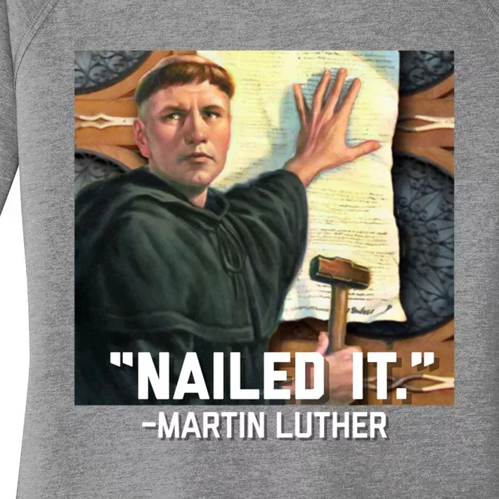 Funny Martin Luther Nailed It Graphic Design Women's Perfect Tri Tunic Long Sleeve Shirt