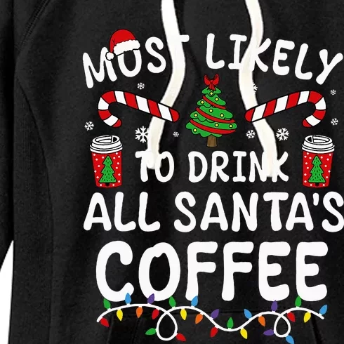 Funny Most Likely To Drink SantaS Coffee Family Christmas Women's Fleece Hoodie