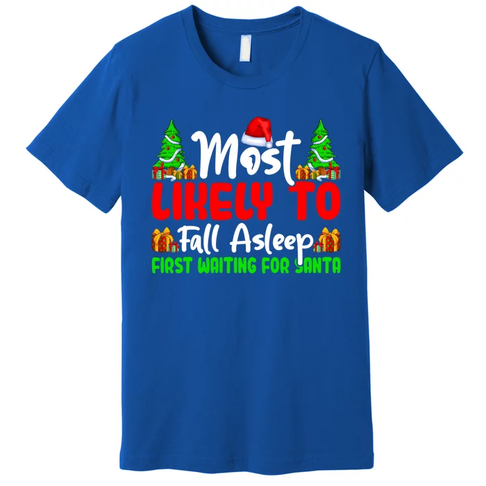 Funny Most Likely To Fall Asleep First Waiting For Santa Gift Premium T-Shirt