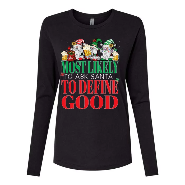 Funny Most Likely To Ask Santa To Define Good Christmas Xmas Womens Cotton Relaxed Long Sleeve T-Shirt