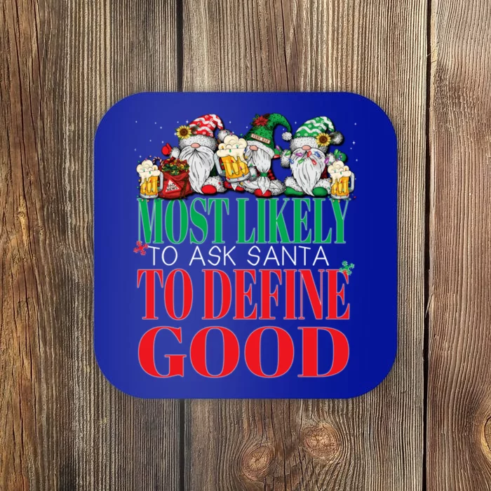 Funny Most Likely To Ask Santa To Define Good Christmas Xmas Coaster