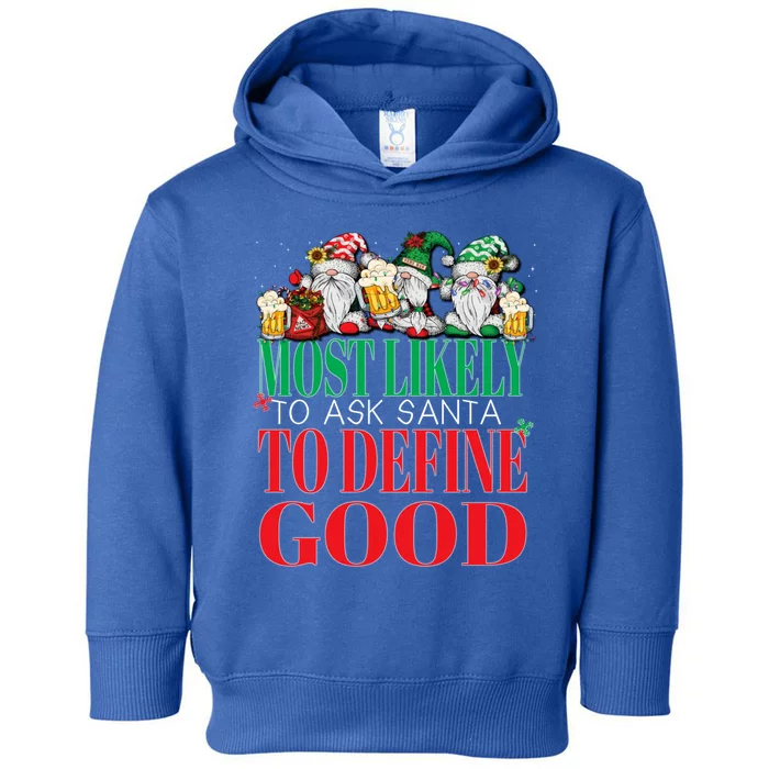 Funny Most Likely To Ask Santa To Define Good Christmas Xmas Toddler Hoodie