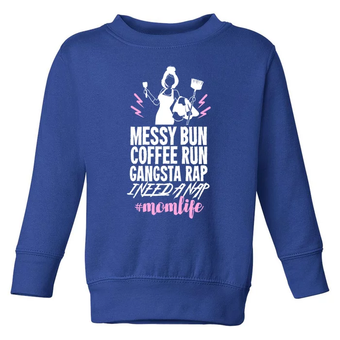 Funny Mom Life Quote Gift For Your Busy Mom Cute Gift Toddler Sweatshirt