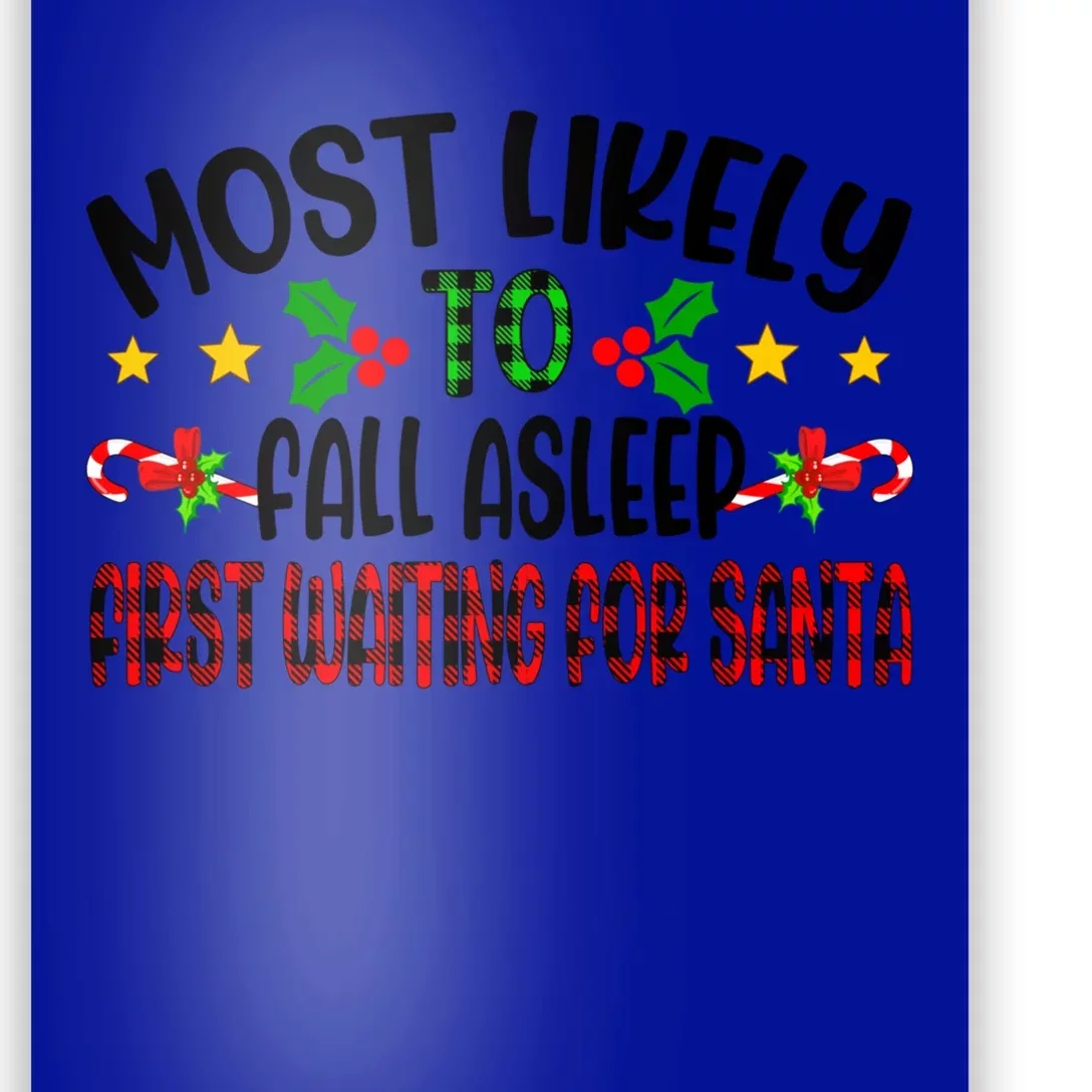 Funny Most Likely To Fall Asleep First Waiting For Santa Cool Gift Poster