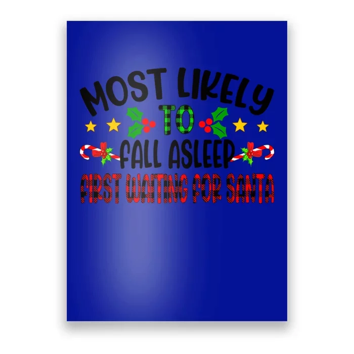 Funny Most Likely To Fall Asleep First Waiting For Santa Cool Gift Poster