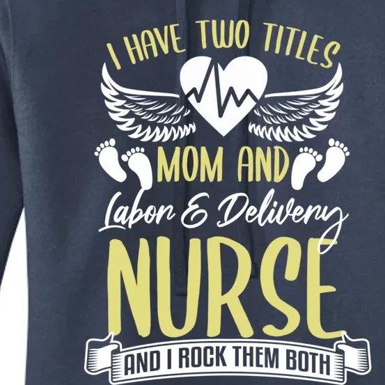 Funny Mom Labor And Delivery Nurse Gift Mother L And D Ob Nurse Cute Gift Women's Pullover Hoodie