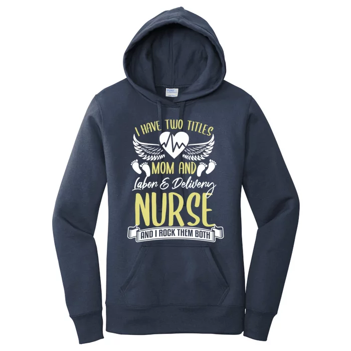 Funny Mom Labor And Delivery Nurse Gift Mother L And D Ob Nurse Cute Gift Women's Pullover Hoodie