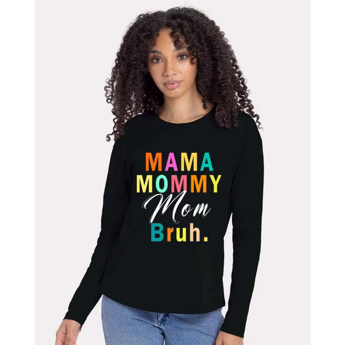 Funny Mom Life Mama Mommy Mom Bruh Gift Womens Cotton Relaxed Long Sleeve T-Shirt