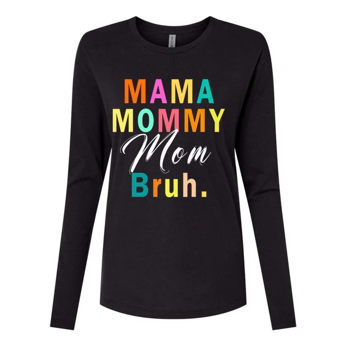 Funny Mom Life Mama Mommy Mom Bruh Gift Womens Cotton Relaxed Long Sleeve T-Shirt