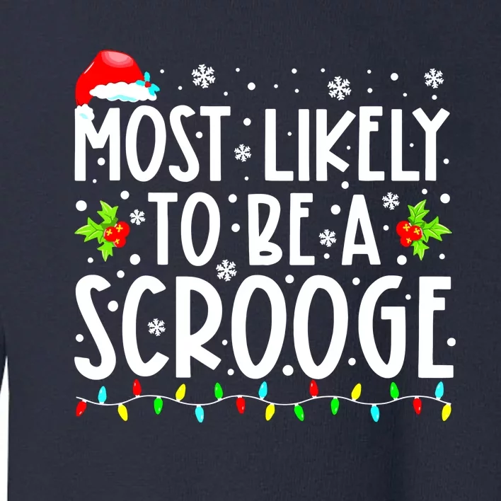 Funny Most Likely To Be A Scrooge Family Matching Christmas Gift Toddler Sweatshirt