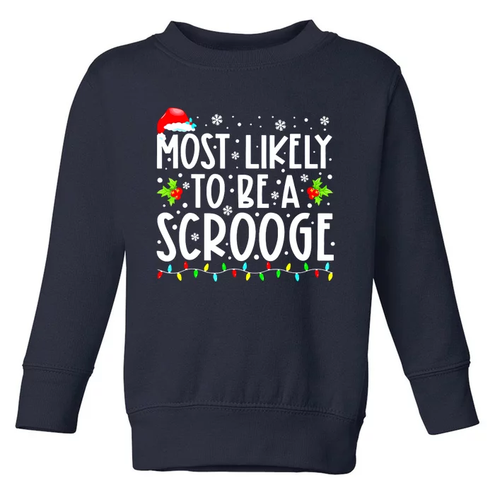 Funny Most Likely To Be A Scrooge Family Matching Christmas Gift Toddler Sweatshirt