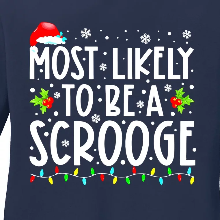 Funny Most Likely To Be A Scrooge Family Matching Christmas Gift Ladies Long Sleeve Shirt