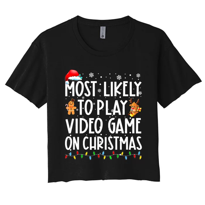 Funny Most Likely Play Video Game On Christmas Santa Gaming Women's Crop Top Tee