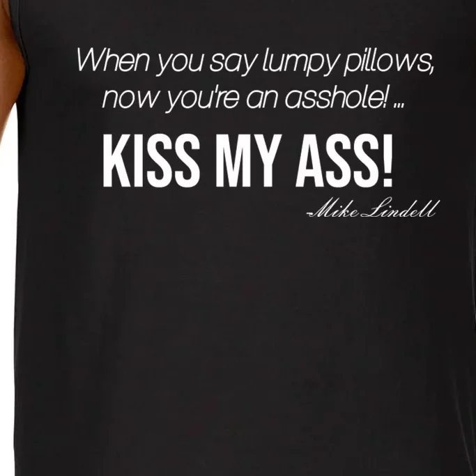 Funny Mike Lindell Lumpy Pillows Now Youre An Asshole Kiss My Ass Comfort Colors® Tank Top