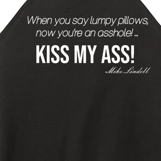 Funny Mike Lindell Lumpy Pillows Now Youre An Asshole Kiss My Ass Women’s Perfect Tri Rocker Tank