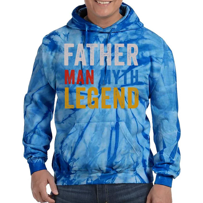 Father Myth Legend Dad Daddy Fathers Day Gift Tie Dye Hoodie