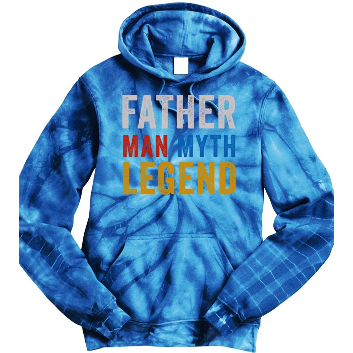 Father Myth Legend Dad Daddy Fathers Day Gift Tie Dye Hoodie