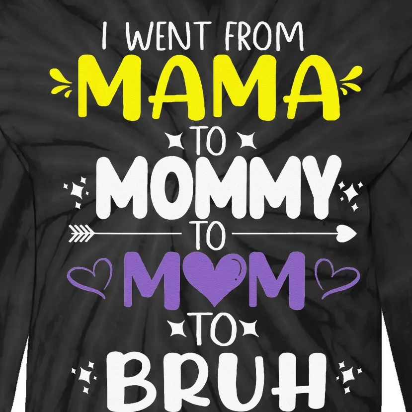 Funny Mom Life Mama Mommy Mom Bruh Mother's Day Tie-Dye Long Sleeve Shirt