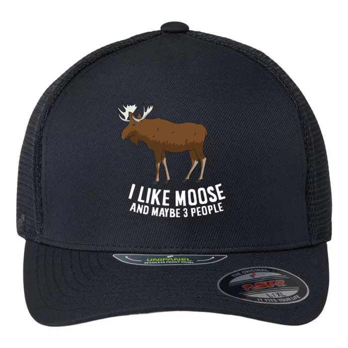 Funny Moose Love I Like Moose And Maybe 3 People Gift Flexfit Unipanel Trucker Cap