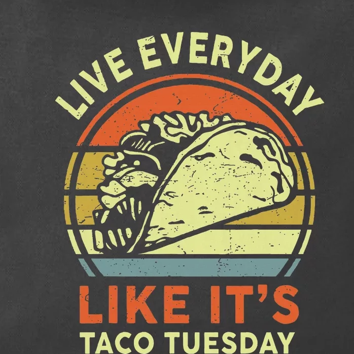 Funny Mexican Live Everyday Like ItS Taco Tuesday Zip Tote Bag