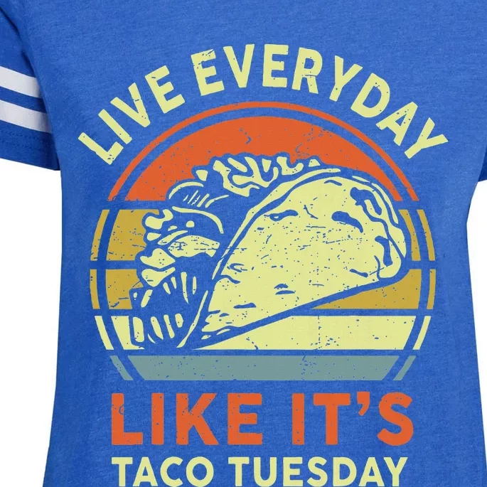 Funny Mexican Live Everyday Like ItS Taco Tuesday Enza Ladies Jersey Football T-Shirt