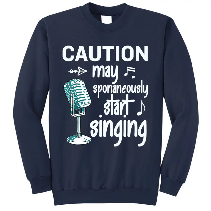 Funny Music Lover Singer Caution I May Start Singing Sweatshirt