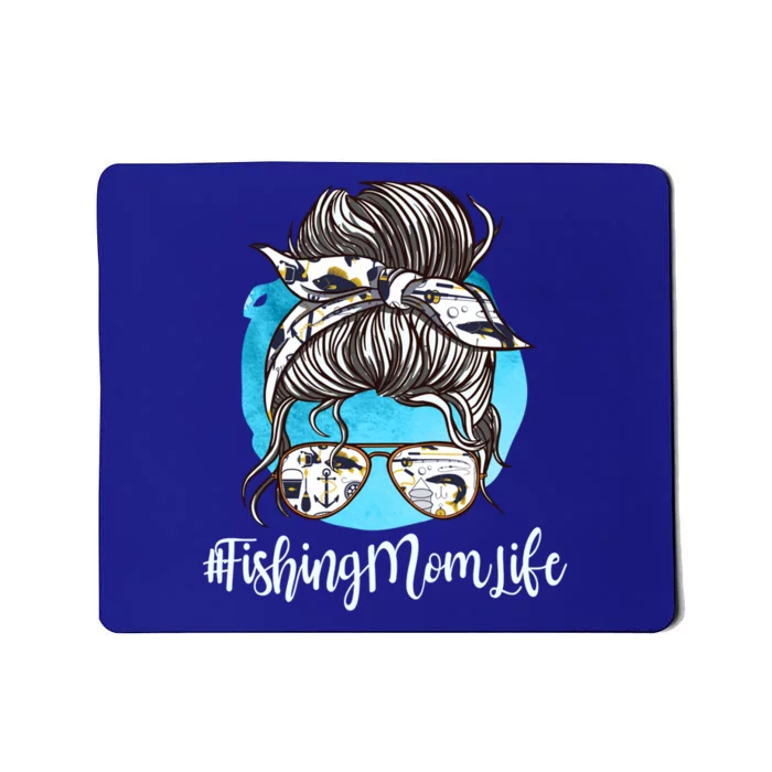 Fishing Mom Life Messy Bun Mom Funny Fishing Mom Cool Gift Mousepad