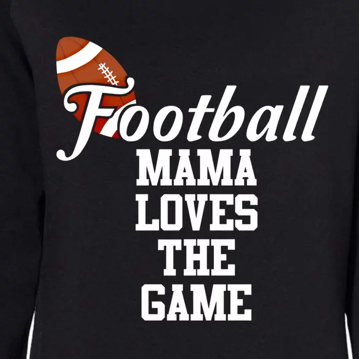 Football Mama Loves The Game Cute Gift Lets Go Local Sports Team Gift Womens California Wash Sweatshirt