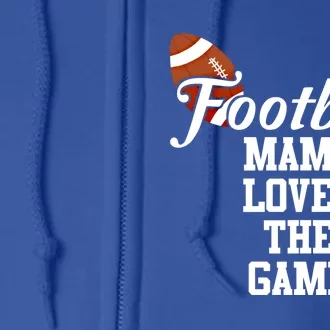 Football Mama Loves The Game Cute Gift Lets Go Local Sports Team Gift Full Zip Hoodie