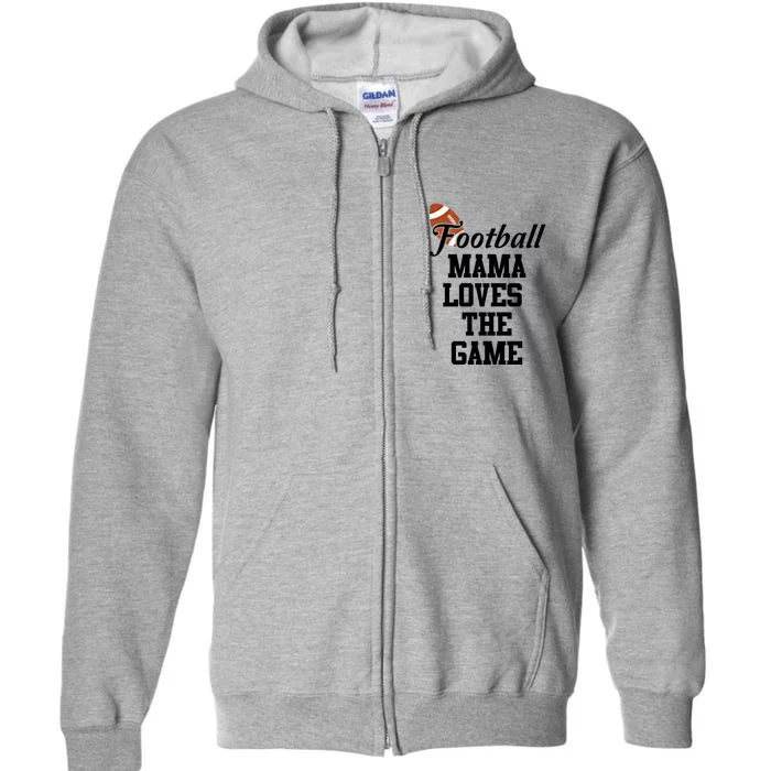 Football Mama Loves The Game Cool Gift Lets Go Local Sports Team Meaningful Gift Full Zip Hoodie