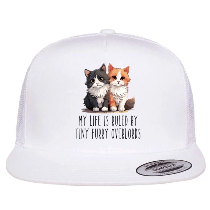 Funny My Life Is Ruled By Tiny Furry Overlords Flat Bill Trucker Hat