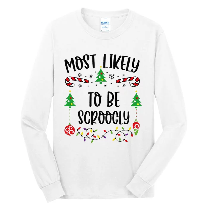 Funny Most Likely To Be Scroogly Funny Christmas Family Matching Cute Christma Tall Long Sleeve T-Shirt