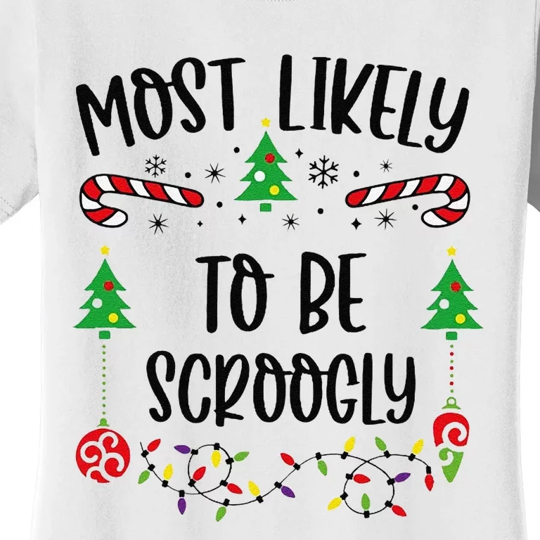 Funny Most Likely To Be Scroogly Funny Christmas Family Matching Cute Christma Women's T-Shirt